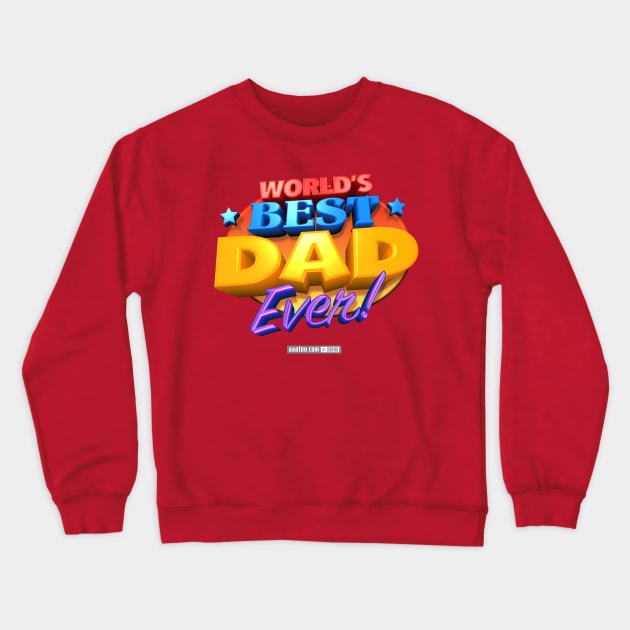 WORLD'S BEST DAD EVER! Crewneck Sweatshirt by MannArtt